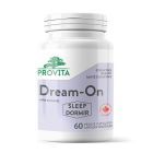 Dream-On – Pentru somn 60 cps, Provita Nutrition